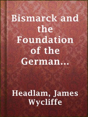 cover image of Bismarck and the Foundation of the German Empire